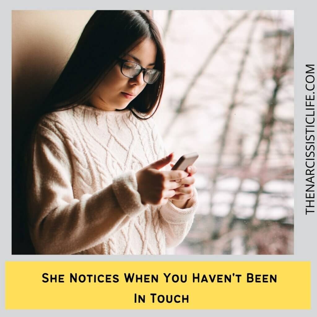 She Notices When You Haven't Been In Touch