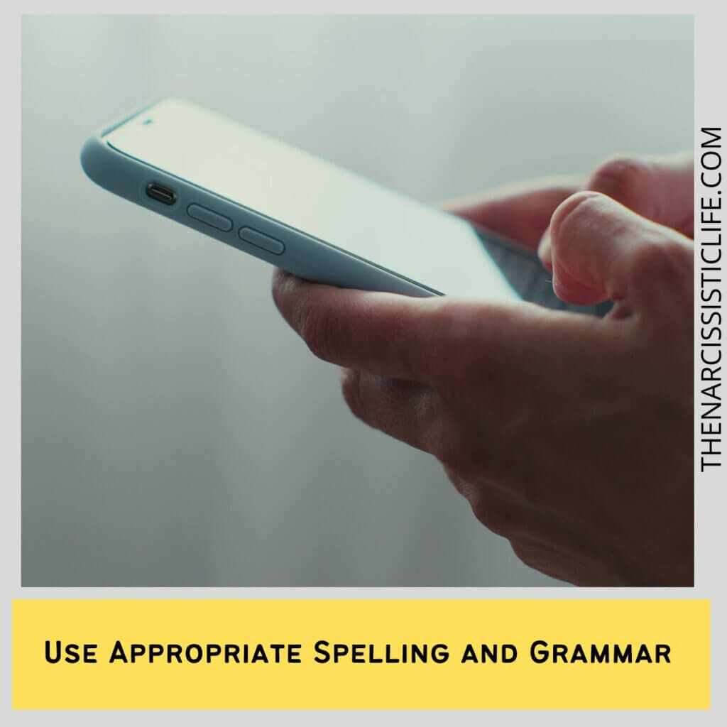 Use Appropriate Spelling and Grammar