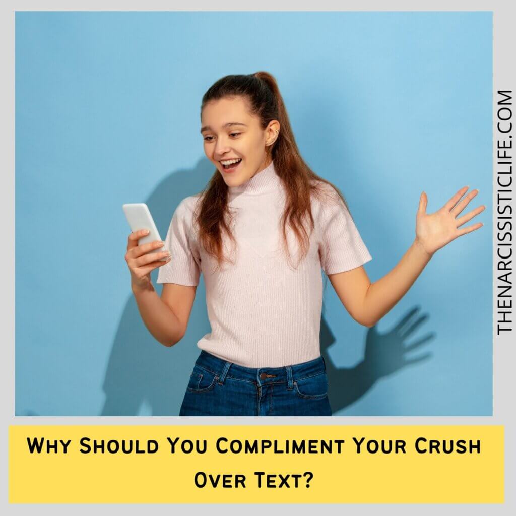 Why Should You Compliment Your Crush Over Text