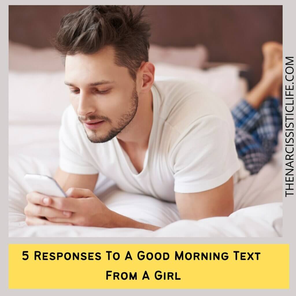 5 Responses To A Good Morning Text From A Girl