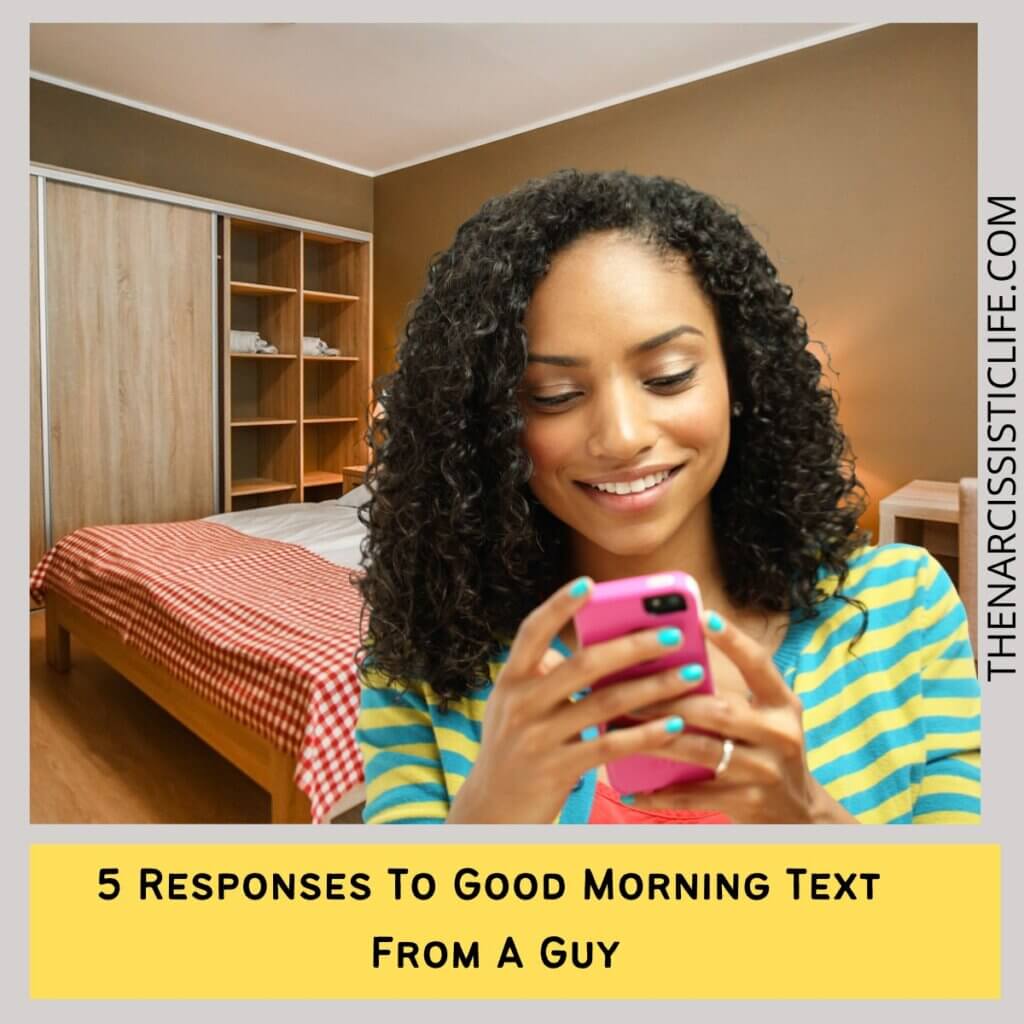 5 Responses To Good Morning Text From A Guy