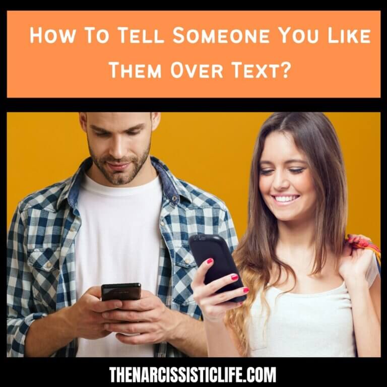 How To Tell Someone You Like Them Over Text?