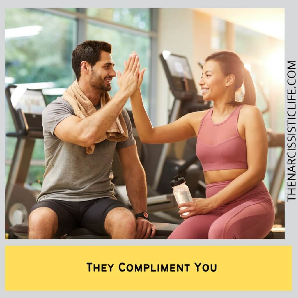 They Compliment You