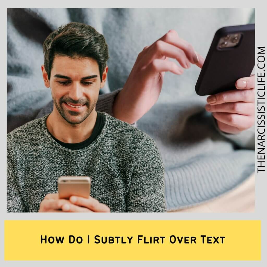 How Do I Subtly Flirt Over Text
