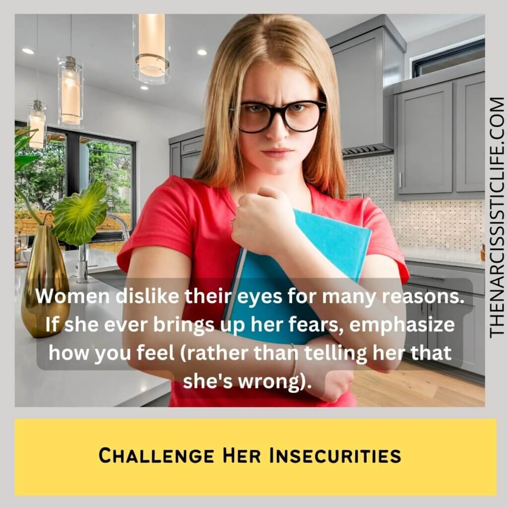 Challenge Her Insecurities 