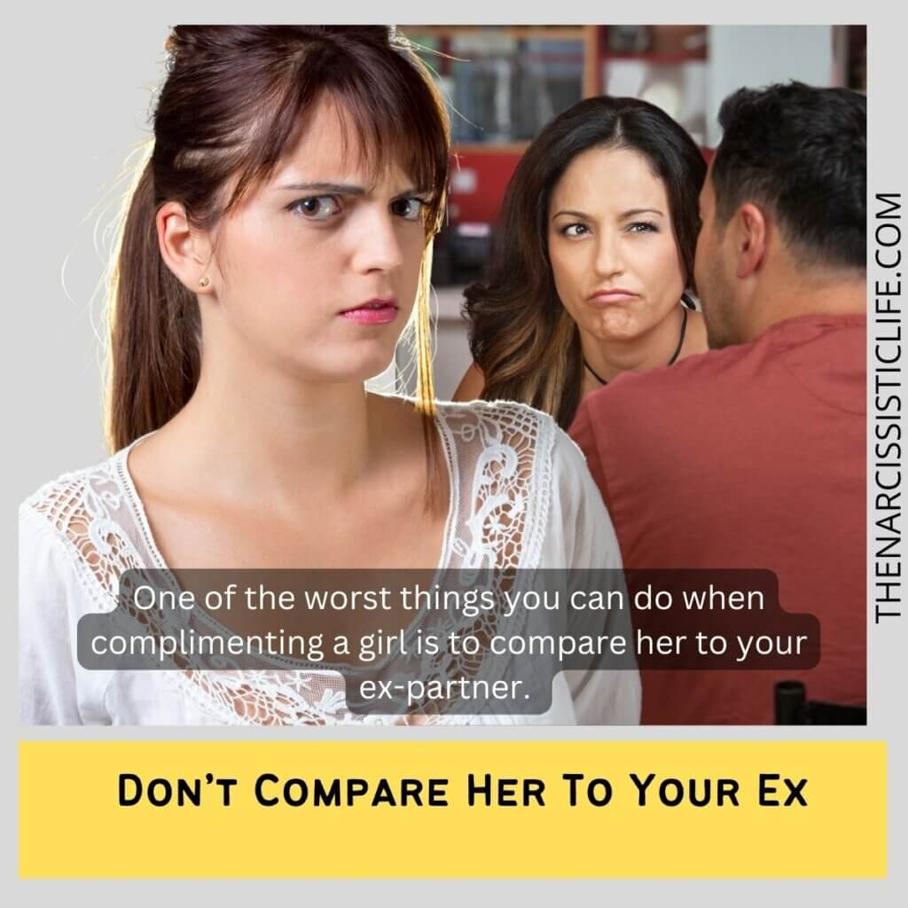 Don’t Compare Her To Your Ex