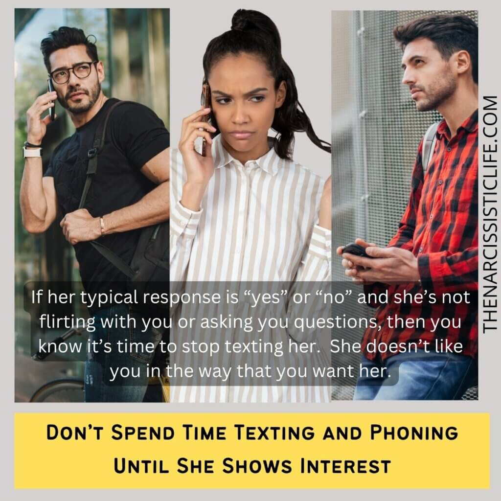 Don’t Spend Time Texting and Phoning Until She Shows Interest 