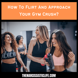 How To Flirt And Approach Your Gym Crush