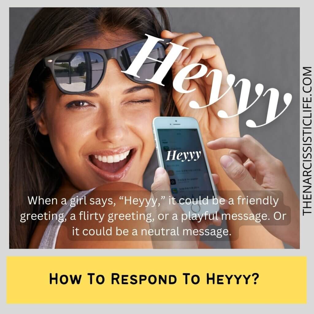 How To Respond To Heyyy 