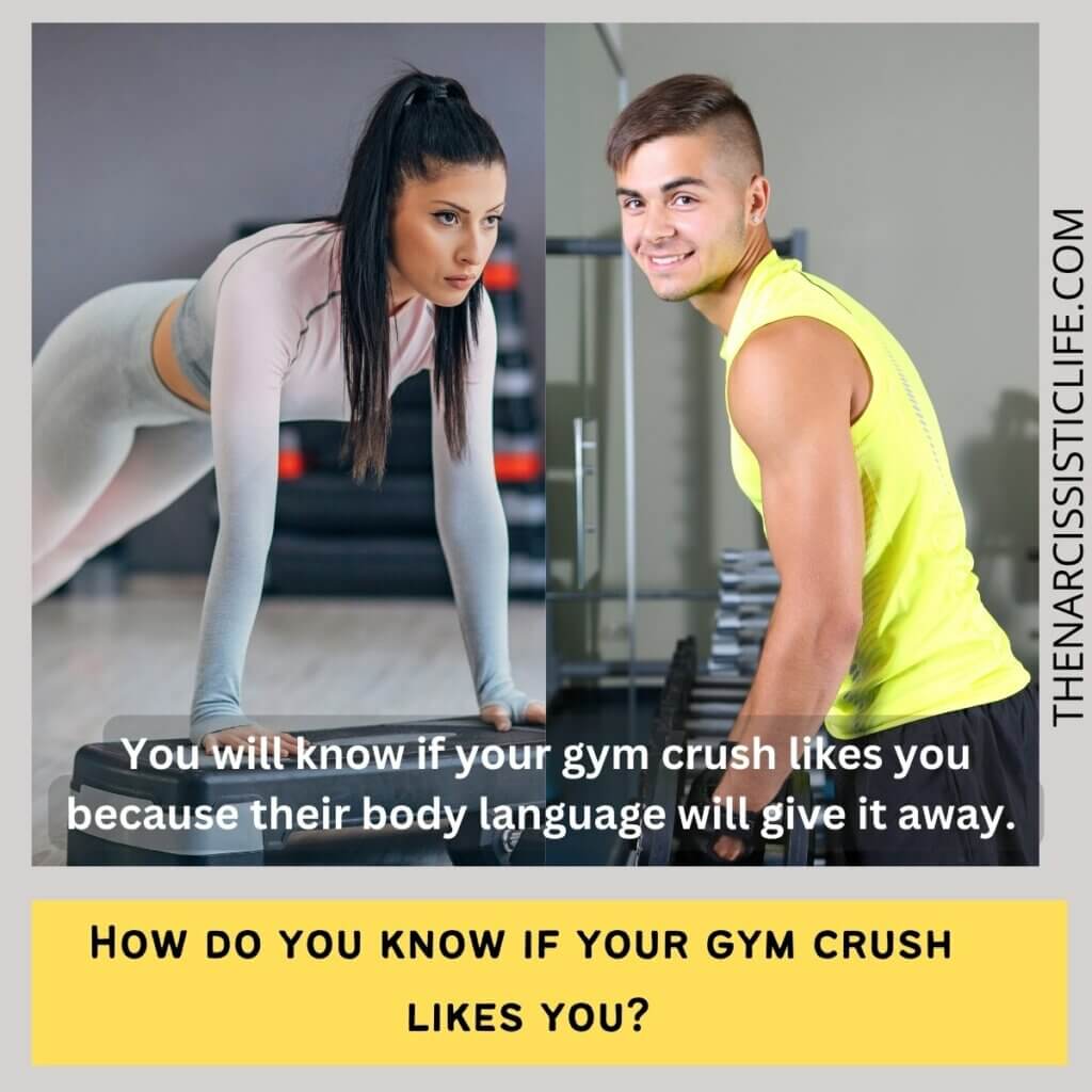How do you know if your gym crush likes you