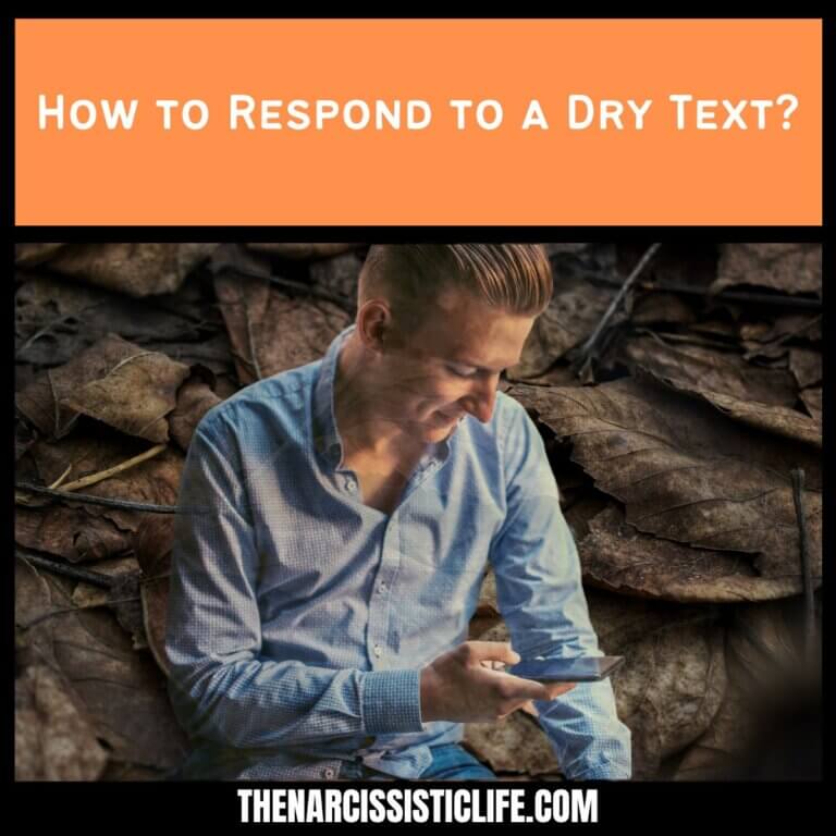 How to Respond to a Dry Text?