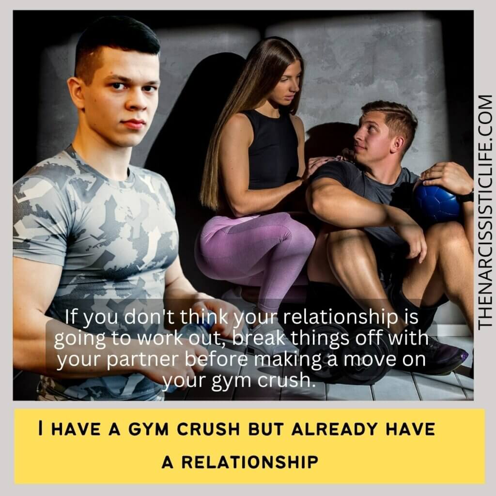 I have a gym crush but already have a relationship