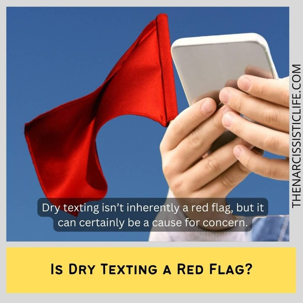 Is Dry Texting a Red FlagIs an Example of Dry Texting
