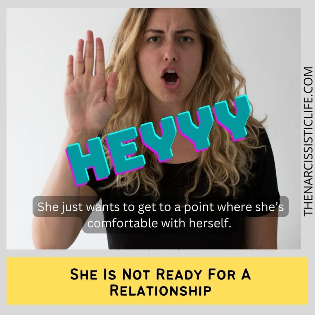She Is Not Ready For A Relationship