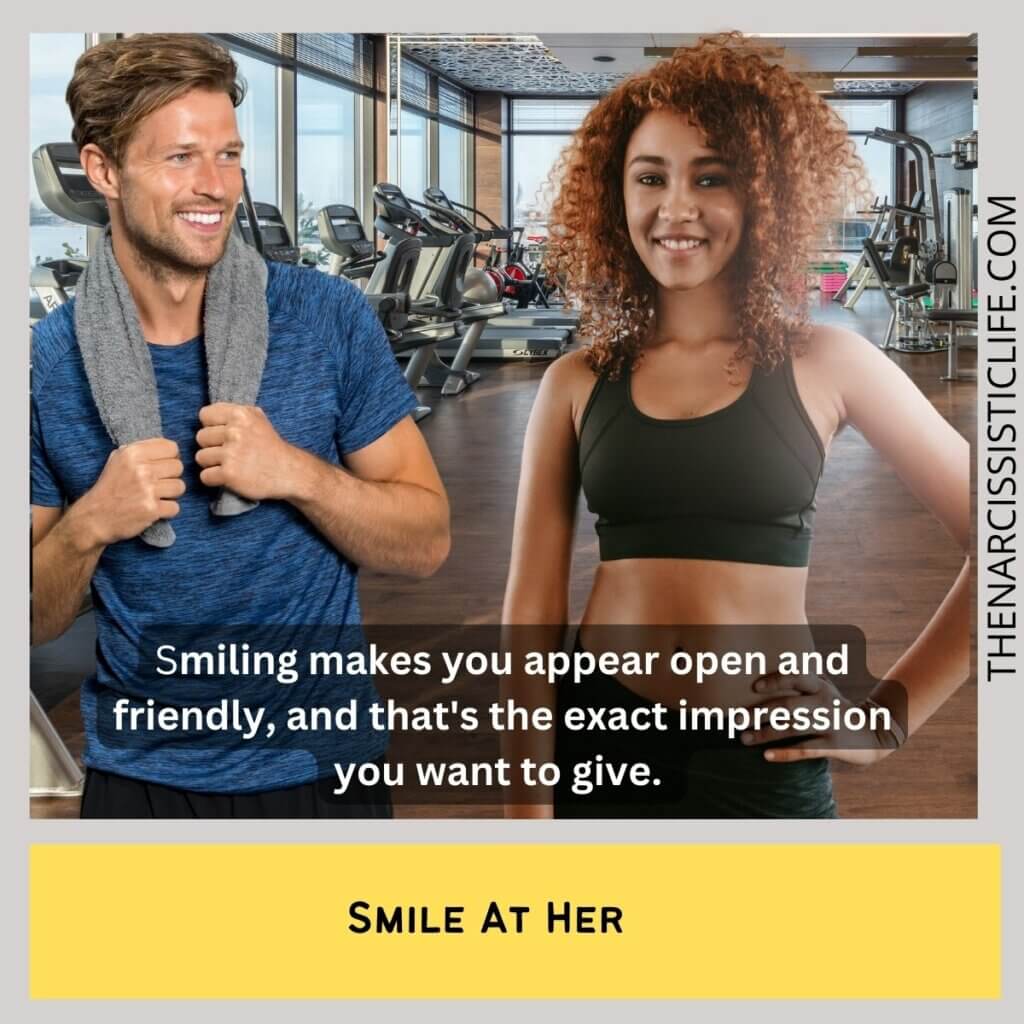 Smile at her