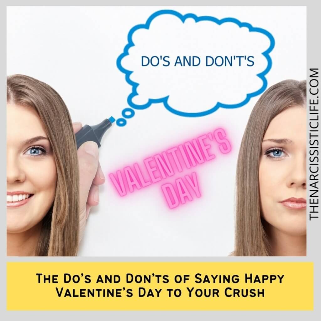 The Do’s and Don’ts of Saying Happy Valentine’s Day to Your Crush