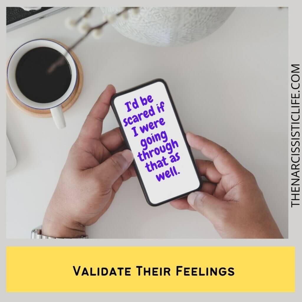 Validate Their Feelings