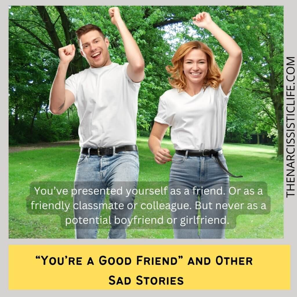 “You’re a Good Friend” and Other Sad Stories