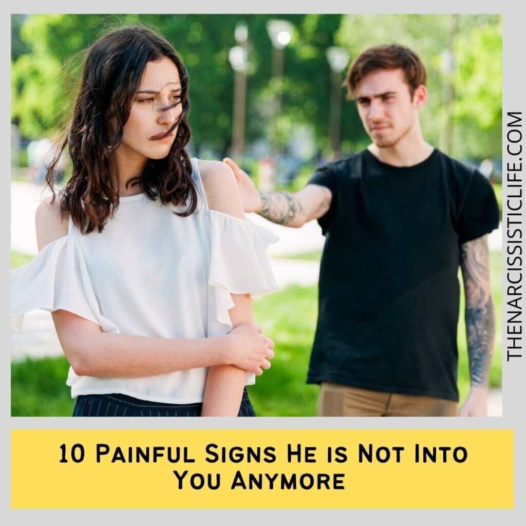 10 Painful Signs He is Not Into You Anymore 