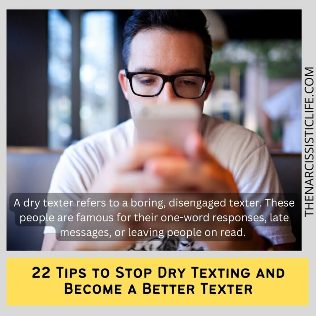 22 Tips to Stop Dry Texting and Become a Better Texter