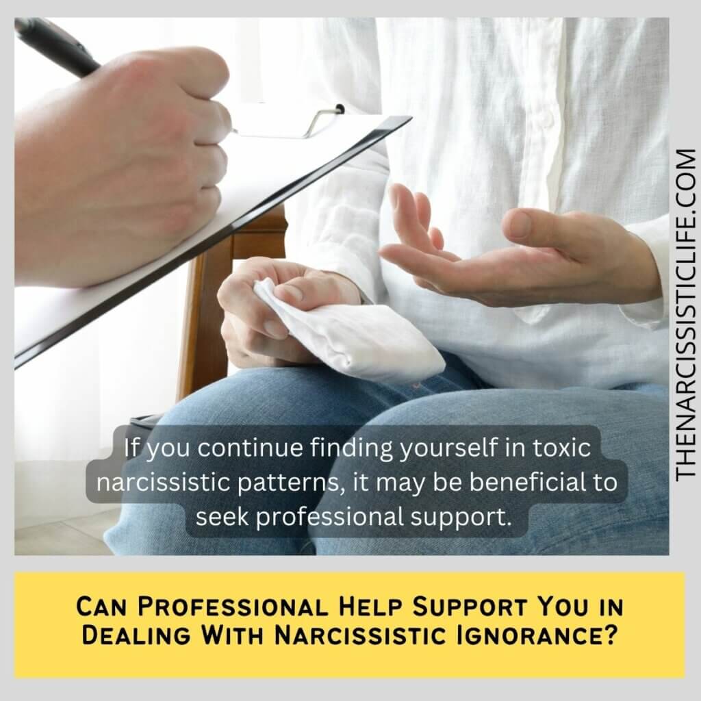 Can Professional Help Support You in Dealing With Narcissistic Ignorance