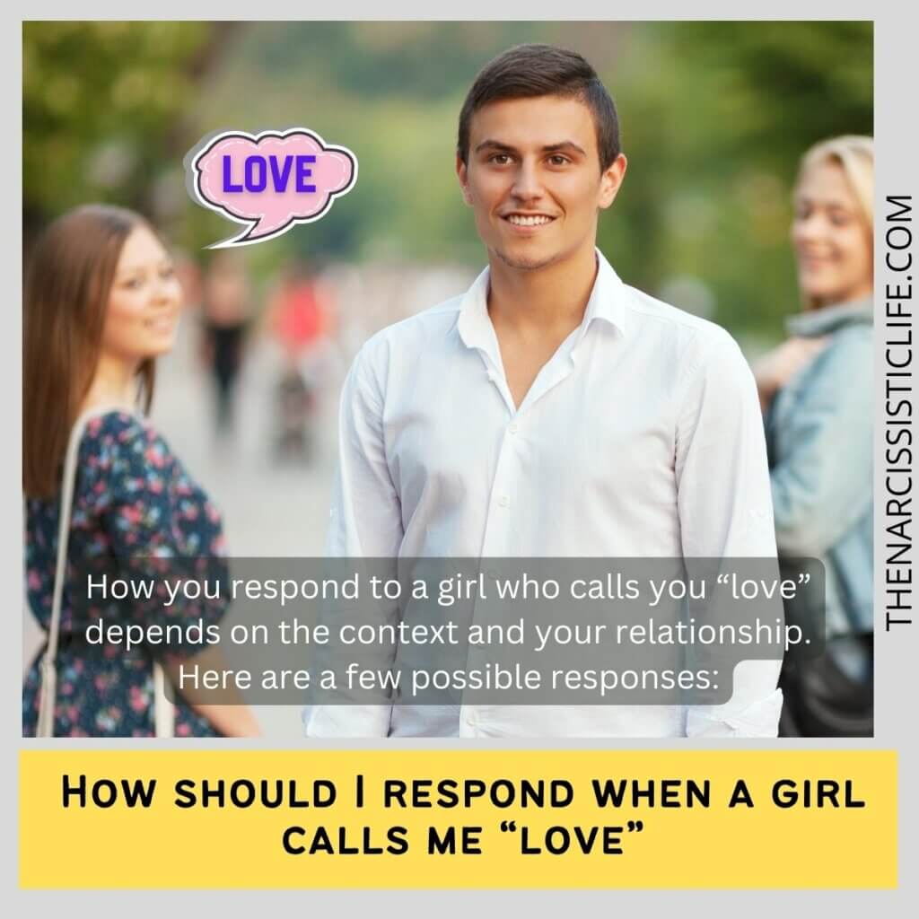 How should I respond when a girl calls me “love”