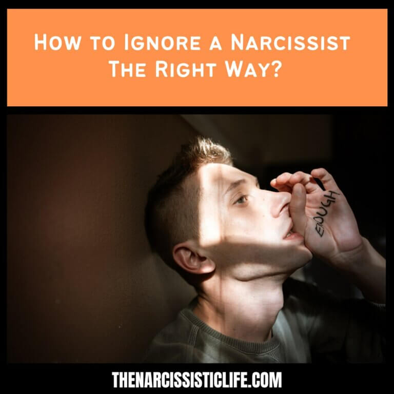 How to Ignore a Narcissist The Right Way?