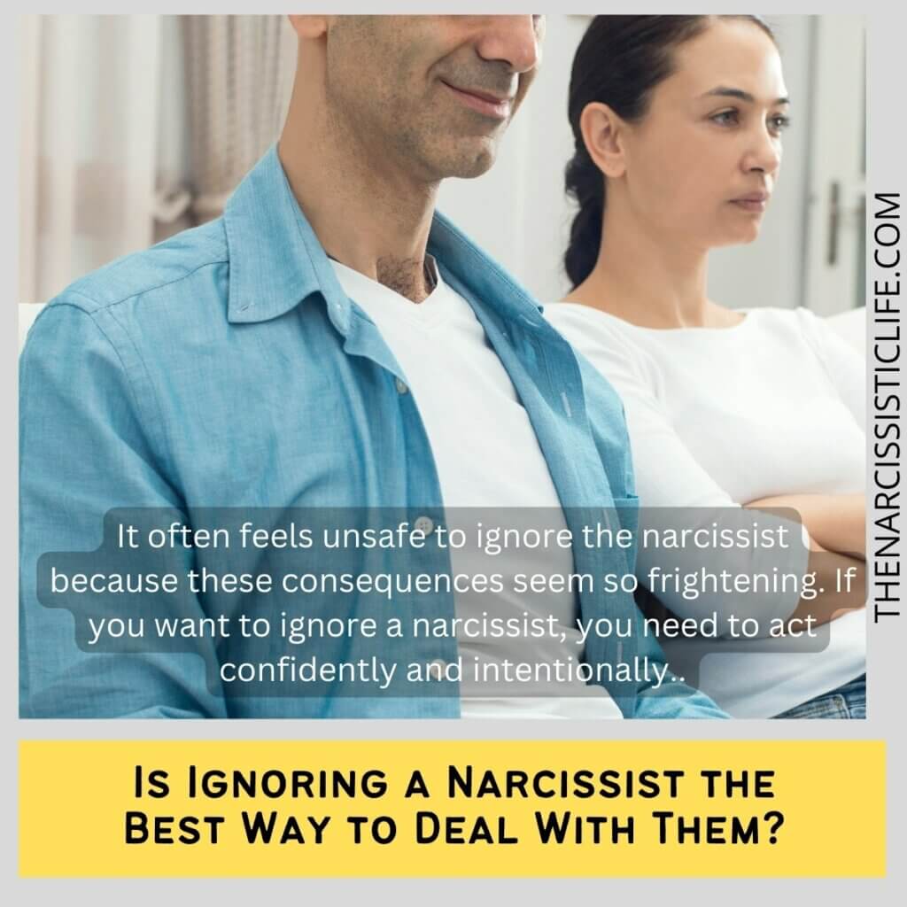 Is Ignoring a Narcissist the Best Way to Deal With Them