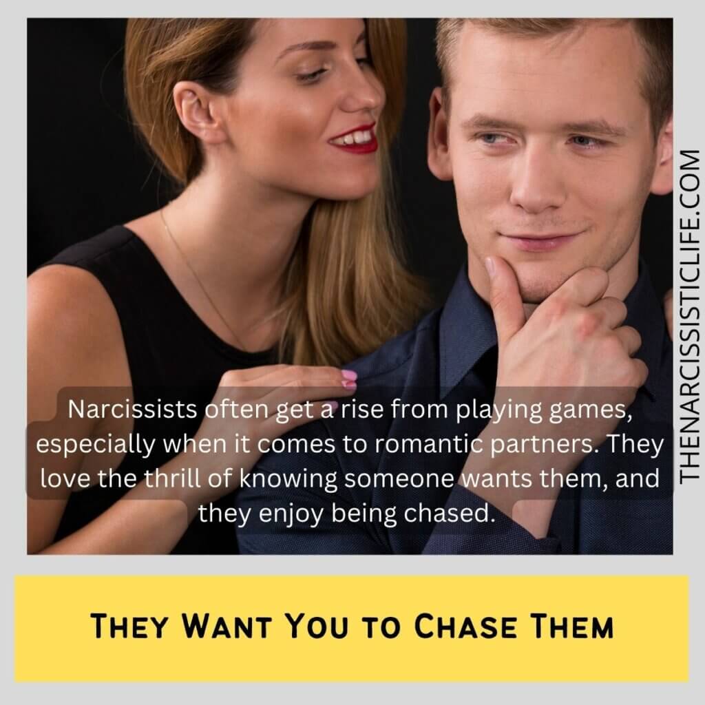 They Want You to Chase Them
