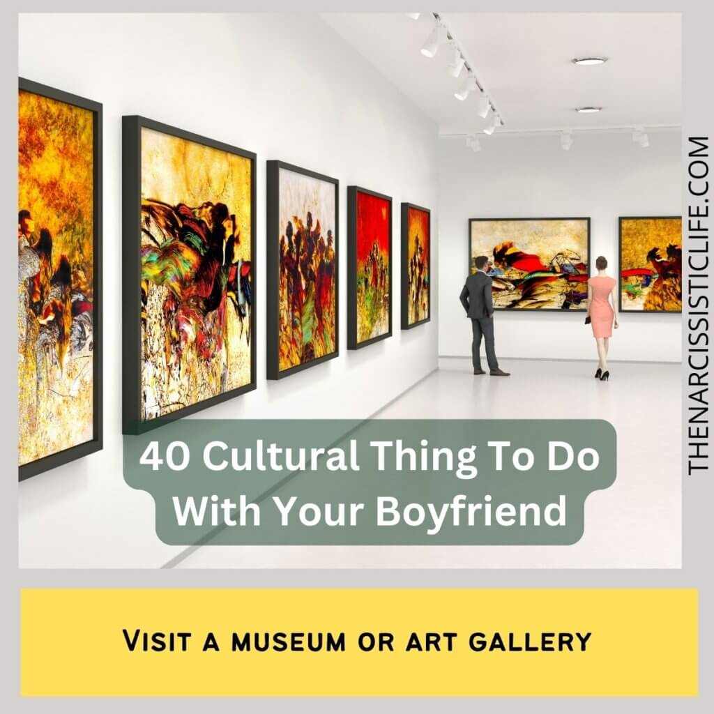 Visit a museum or art gallery