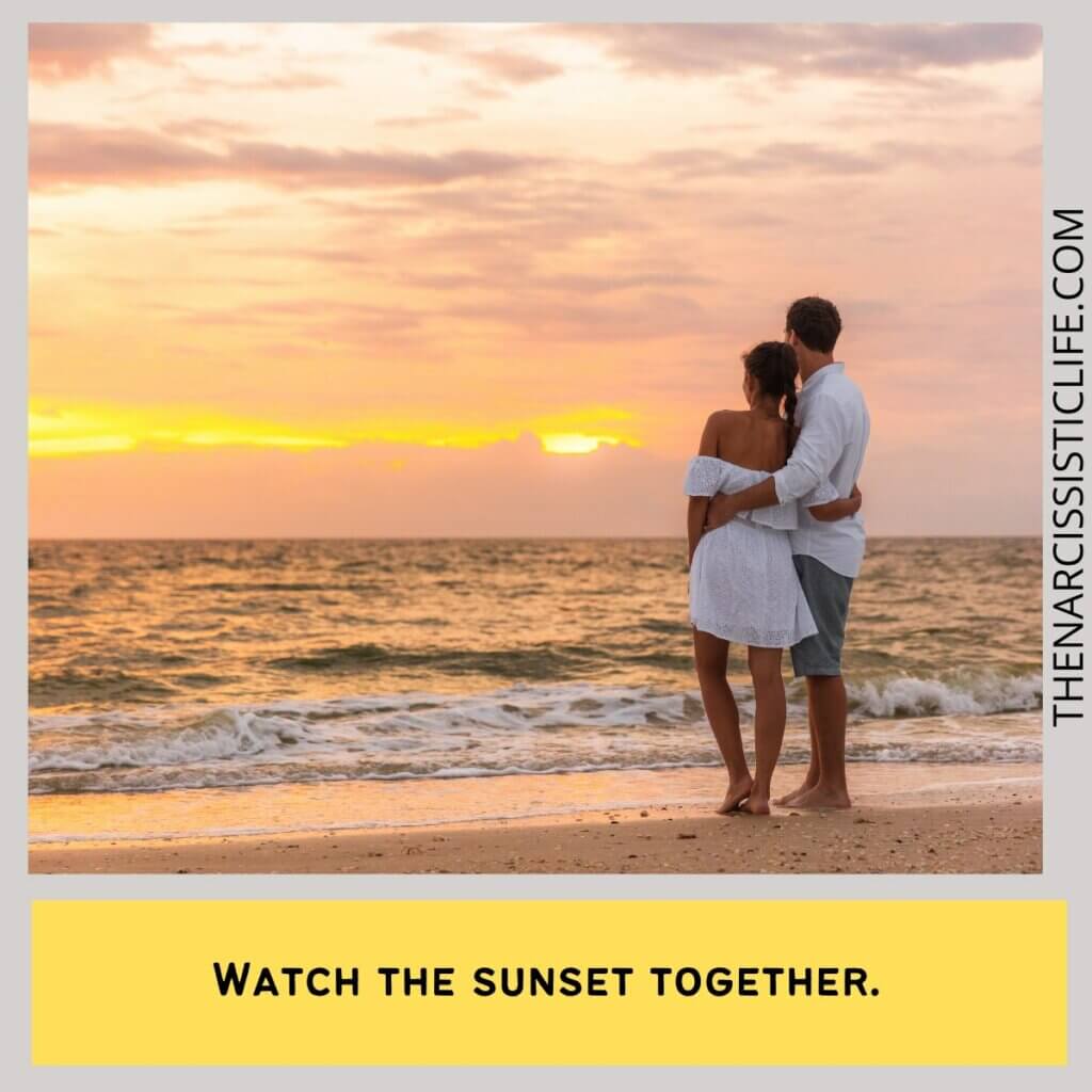 Watch the sunset together.
