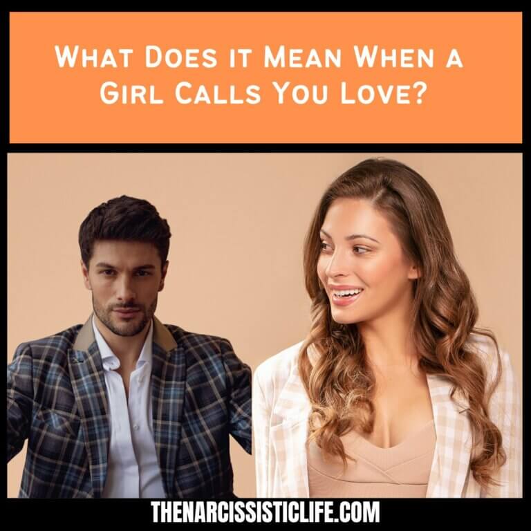 What Does it Mean When a Girl Calls You Love?