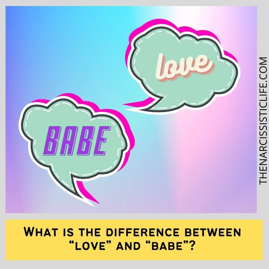 What is the difference between “love” and “babe”