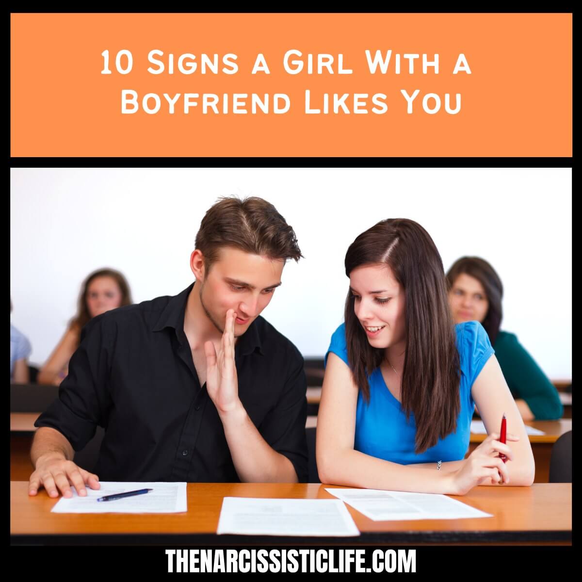 10 Signs a Girl With a Boyfriend Likes You