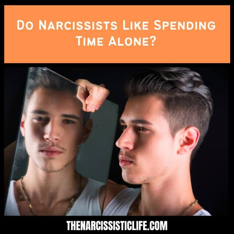 Do Narcissists Like Spending Time Alone?