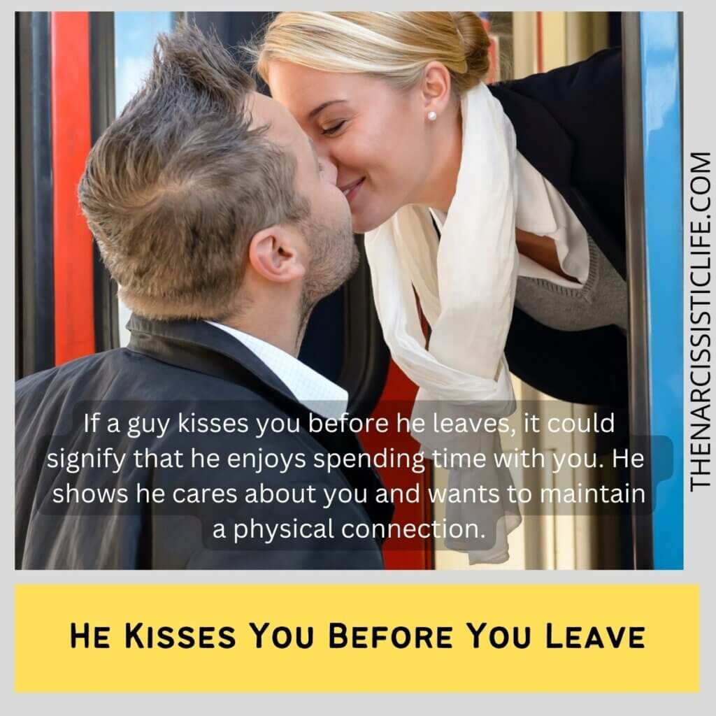 He Kisses You Before You Leave