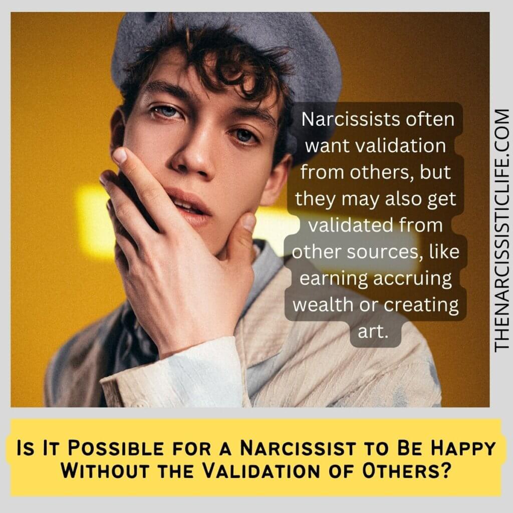 Is It Possible for a Narcissist to Be Happy Without the Validation of Others