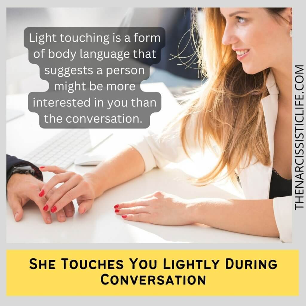 She Touches You Lightly During Conversation