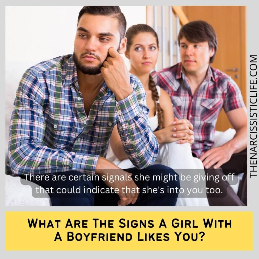 What Are The Signs A Girl With A Boyfriend Likes You