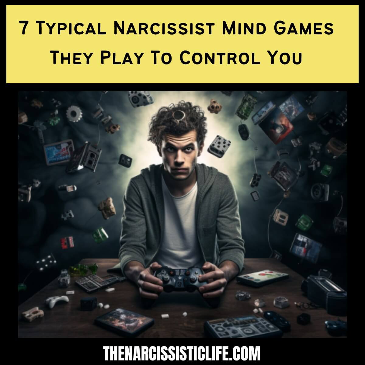 7 Typical Narcissist Mind Games They Play To Control You