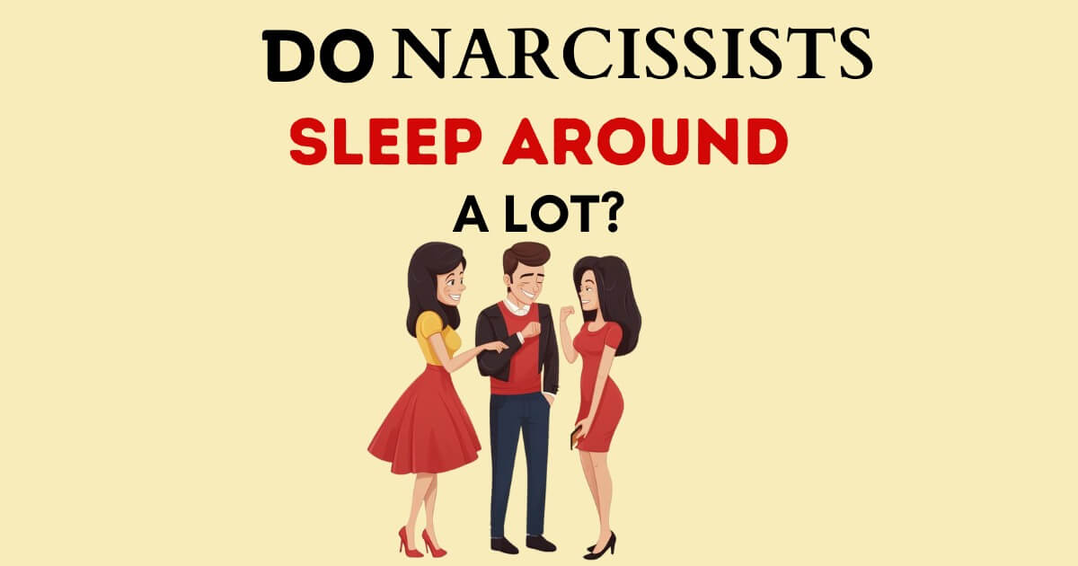 Do narcissists sleep around a lot?