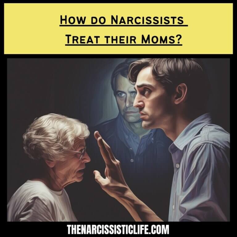 How do Narcissists Treat their Moms