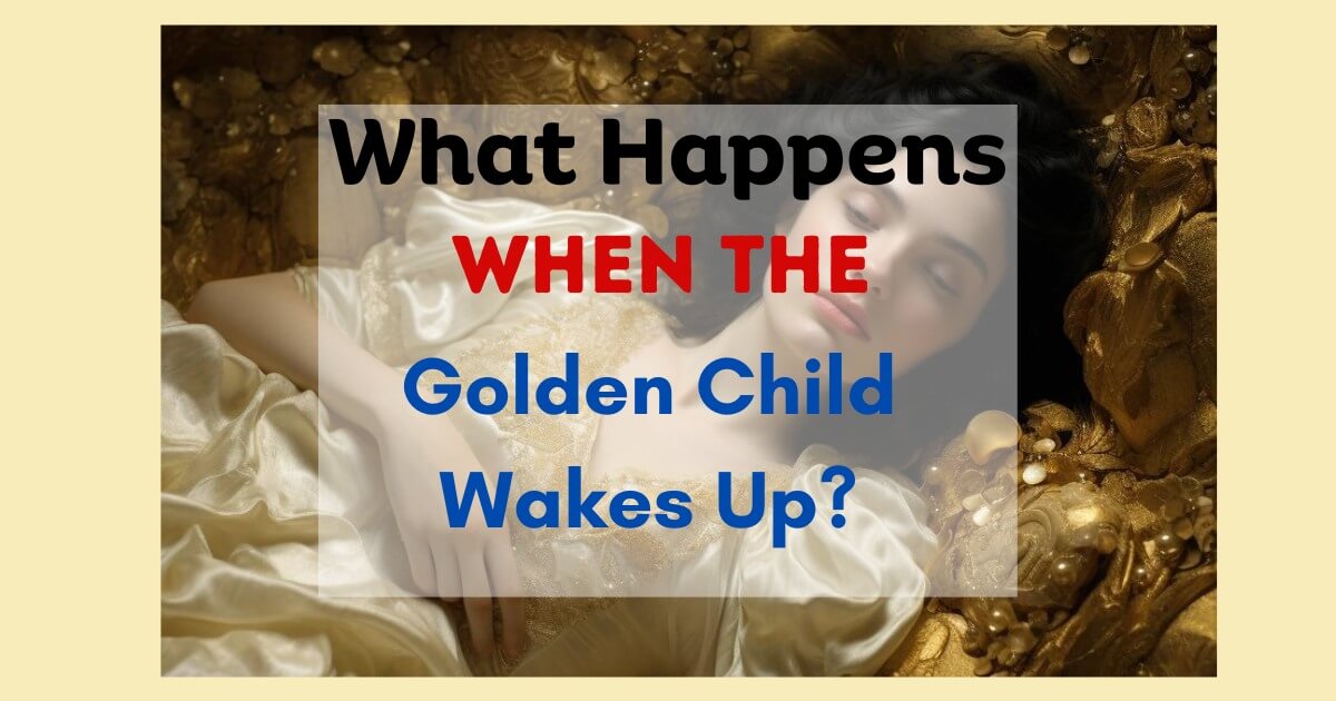 WHat happens when the golden child wakes up?
