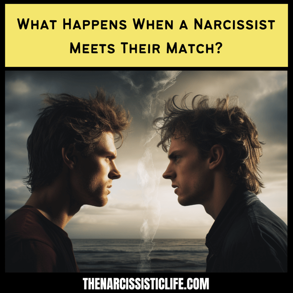 What Happens When a Narcissist Meets Their Match