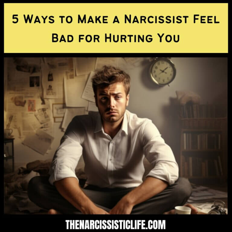 5 Ways to Make a Narcissist Feel Bad for Hurting You
