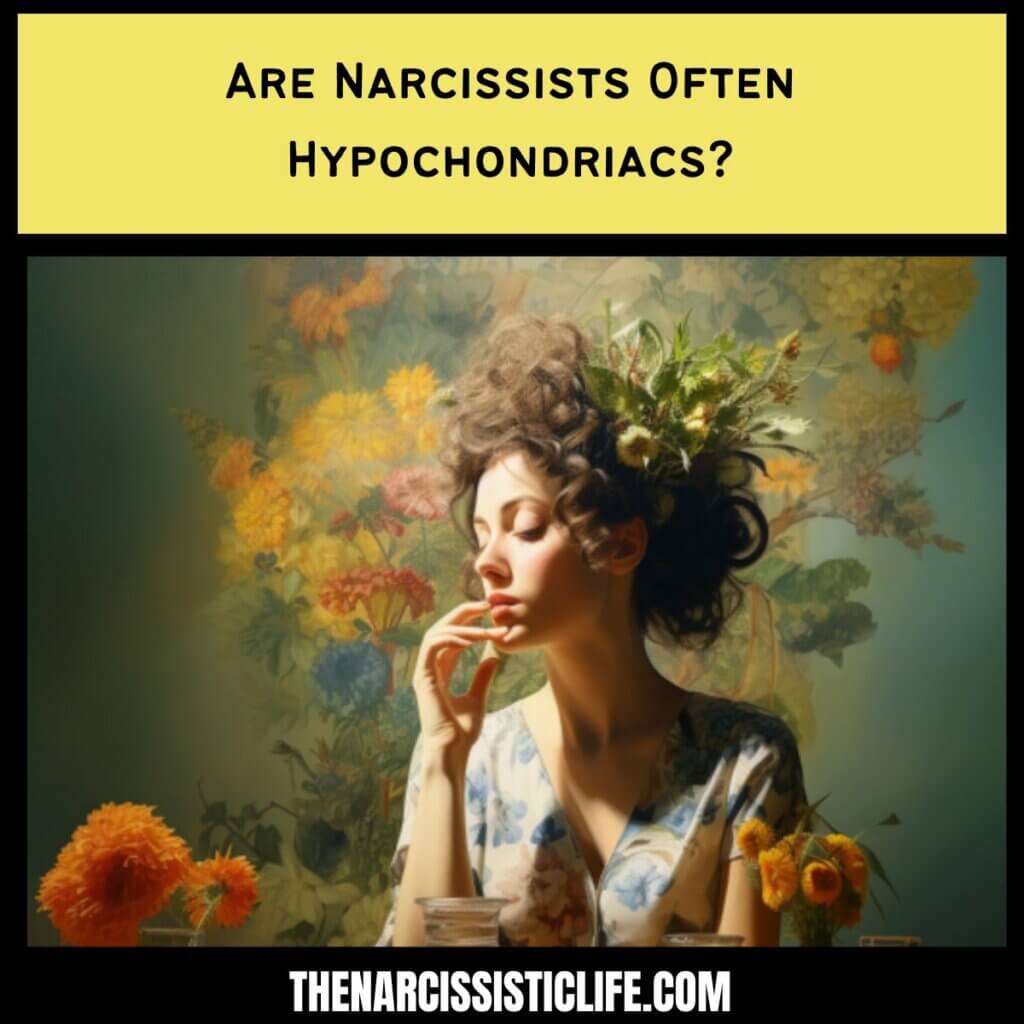 Are Narcissists Often Hypochondriacs