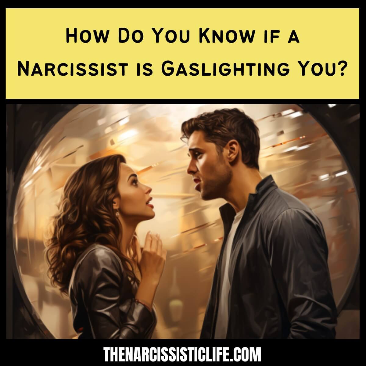 How Do You Know if a Narcissist is Gaslighting You