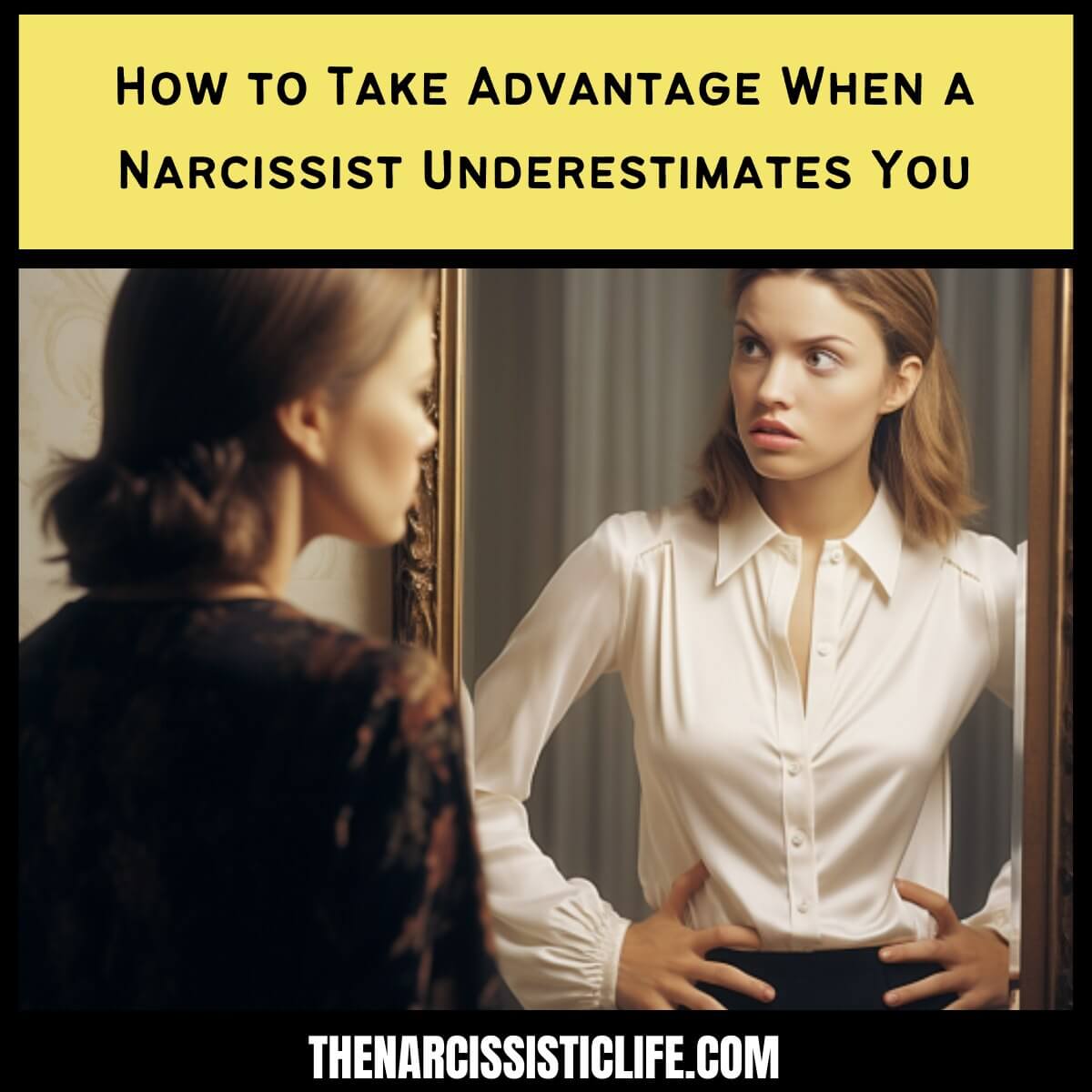 How to Take Advantage When a Narcissist Underestimates You