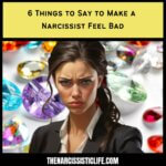 6 Things to Say to Make a Narcissist Feel Bad