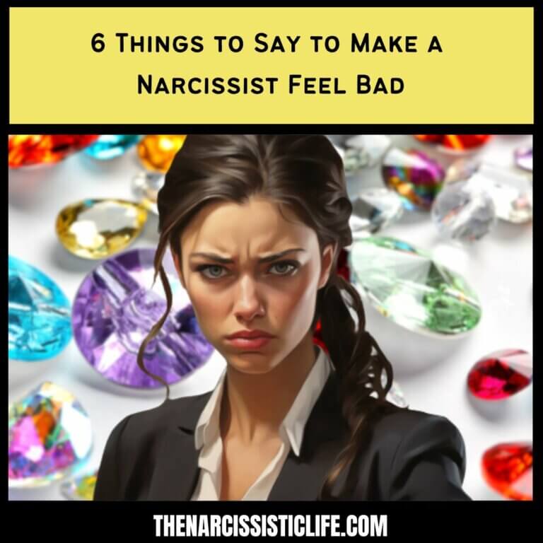 6 Things to Say to Make a Narcissist Feel Bad